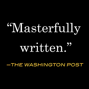 The Washington Post calls it “Masterfully written.”