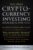 The Only Cryptocurrency Investing Book You’ll Ever Need: An Absolute Beginner’s Guide to the Biggest “Millionaire Maker” Asset of 2022 and Beyond – … from NFTs (Cryptocurrency for Beginners)